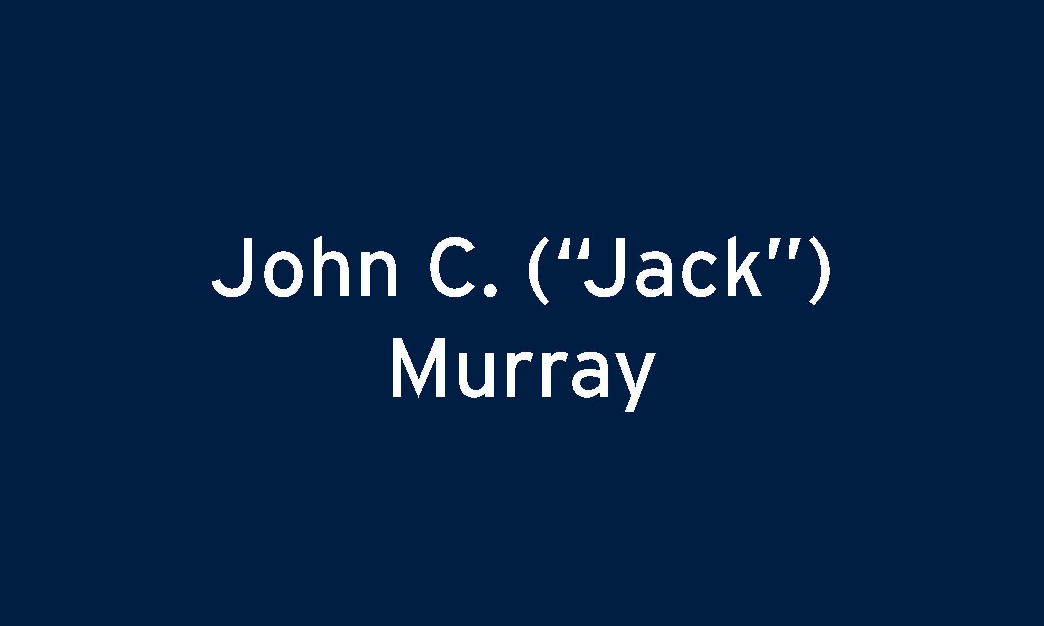 John C. (“Jack”) Murray